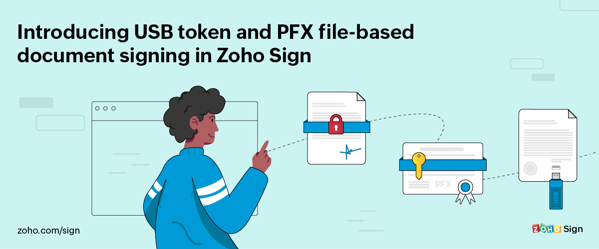 Introducing USB token and PFX file-based document signing in Zoho Sign
