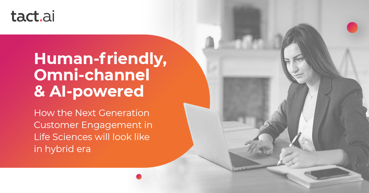 Human-friendly, Omni-channel, and AI-powered Customer Engagement in Life Sciences