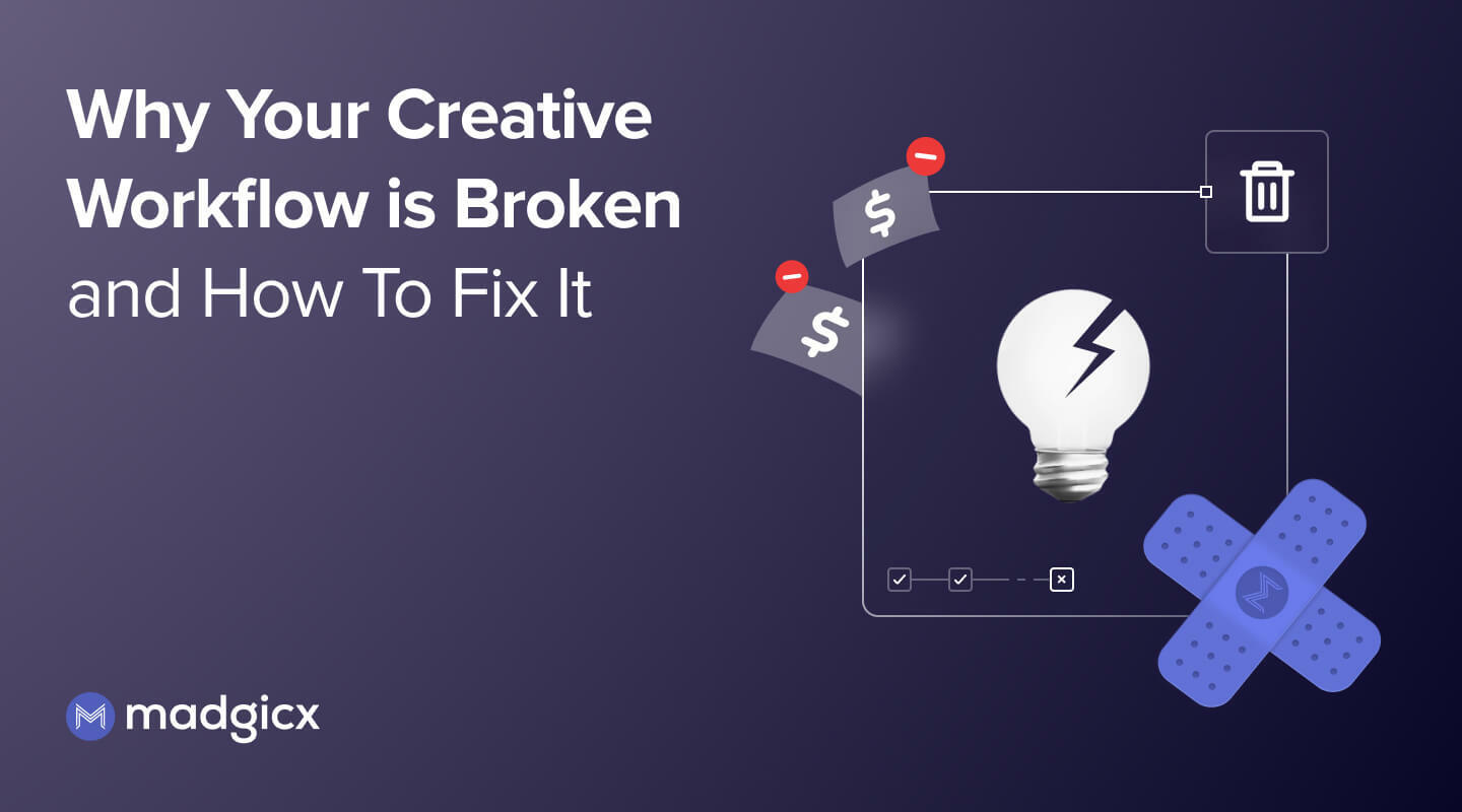 Why Your Creative Workflow is Broken and How to Fix It