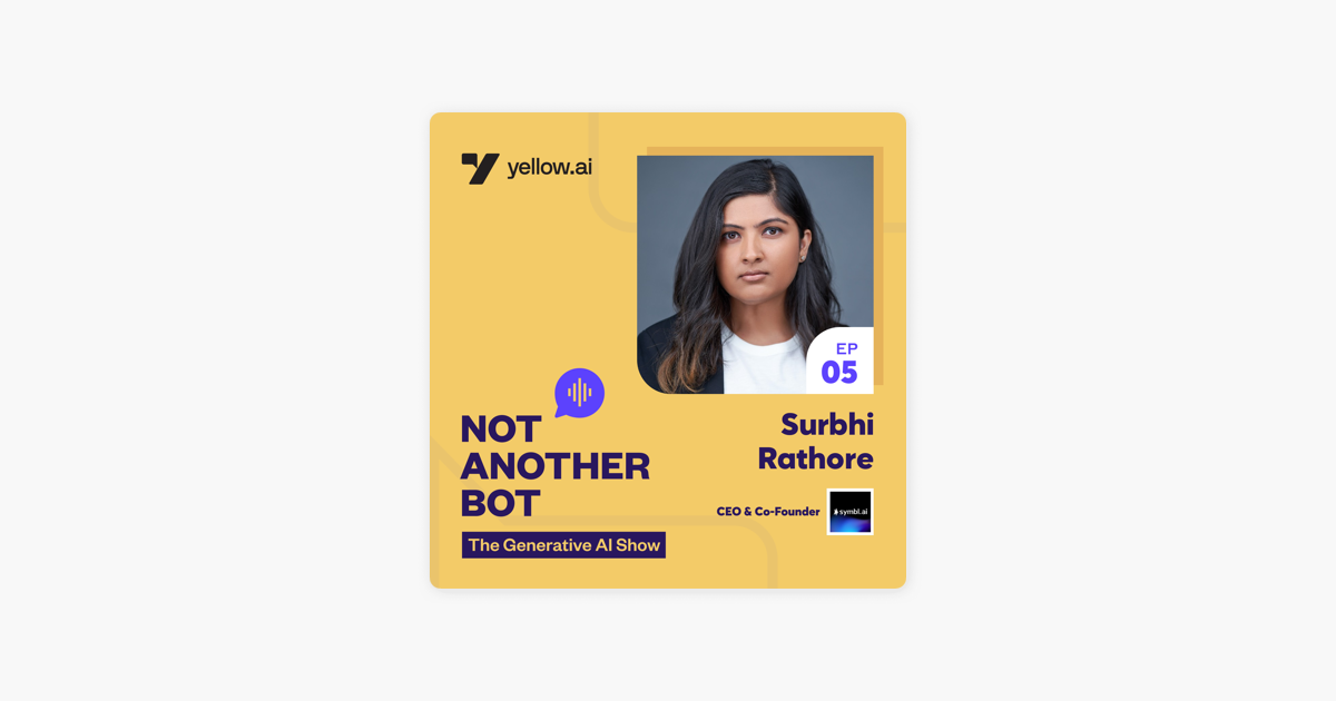 Shaping Customer Experiences with Large Language Models: A Conversation with Surbhi Rathore, CEO and Co-Founder of Symbl.ai