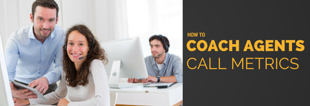 How to Coach Your Agents Using Call Metrics