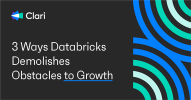3 Ways Databricks Demolishes Obstacles to Growth