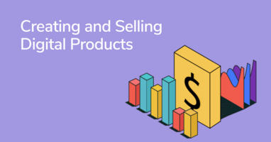 How to Create and Sell Digital Products if You Haven't Done It Before