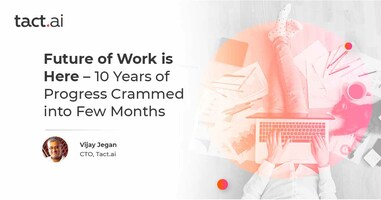 Future of Work is Here: 10 Years of Progress Crammed into Few Months