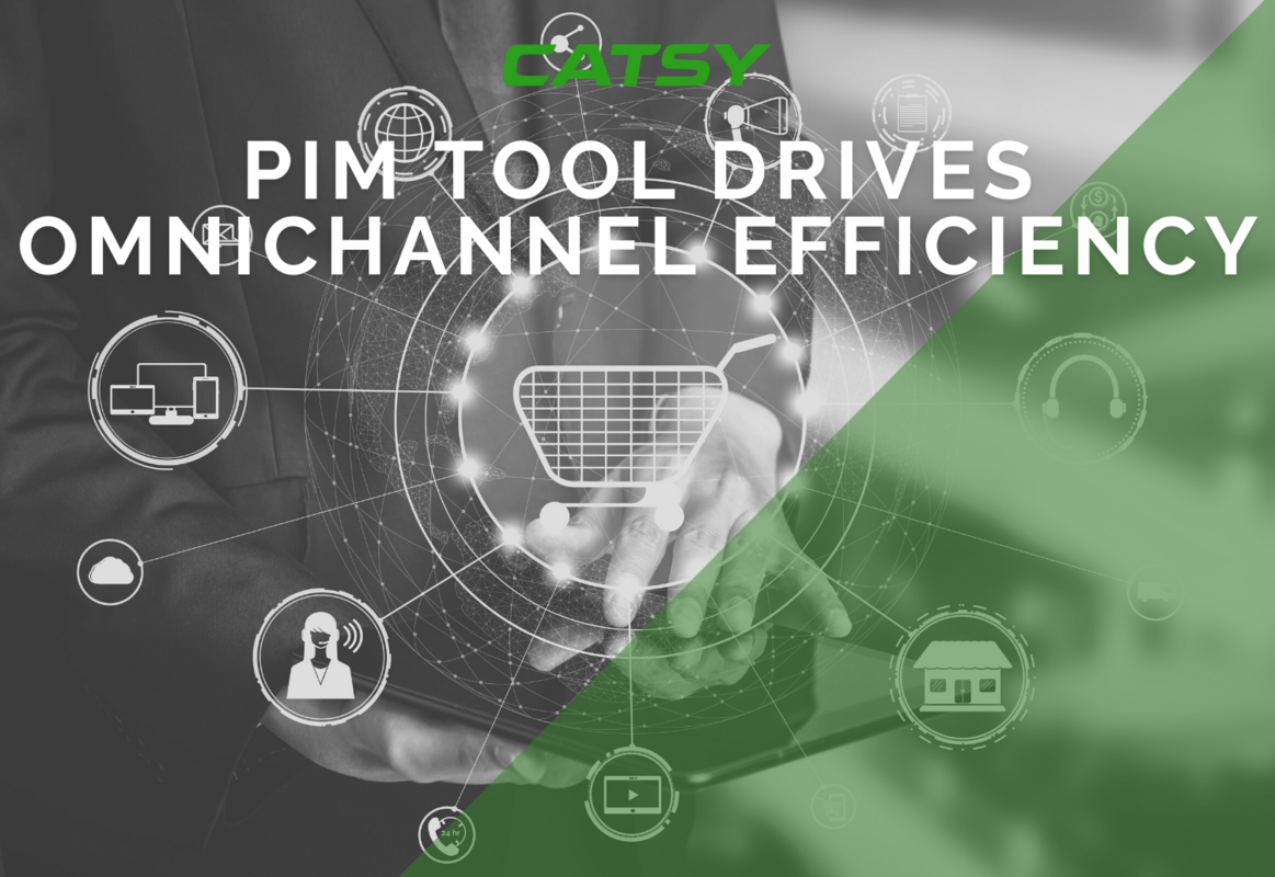 PIM Tool Drives Omnichannel Efficiency | Catsy PIM Solution
