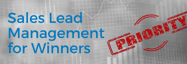 Sales Lead Management for Winners: Prioritizing Your Best Leads