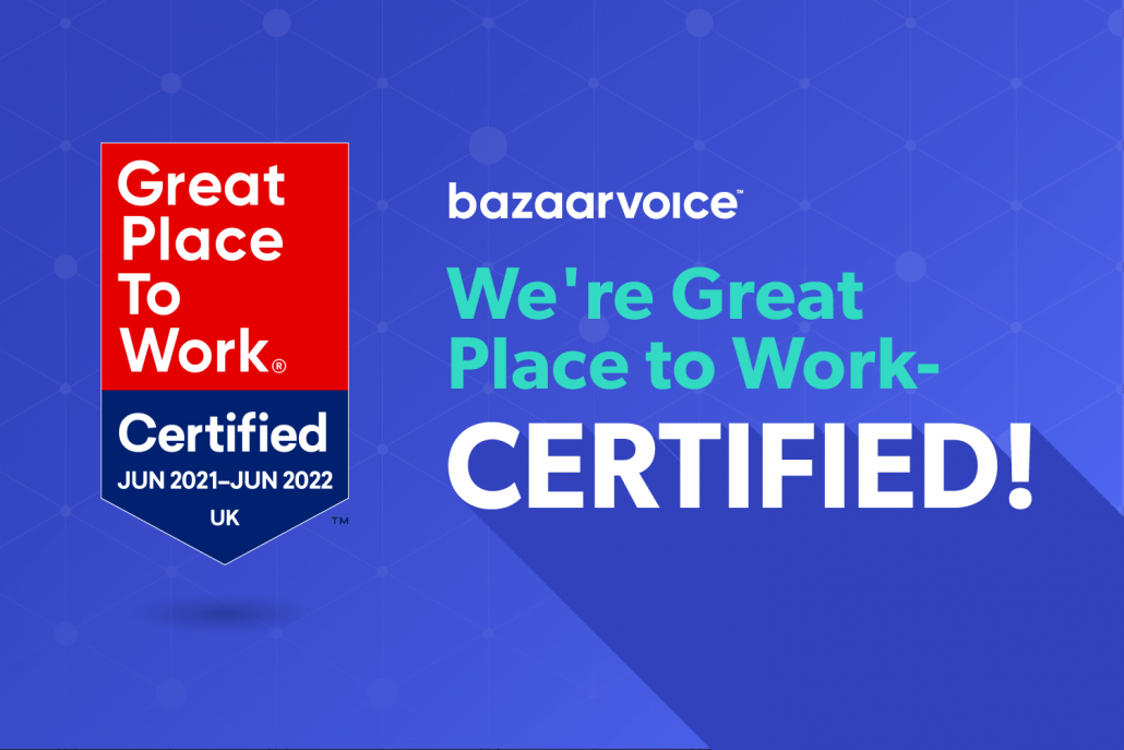 Bazaarvoice has been certified as a Great Place to Work in the UK!