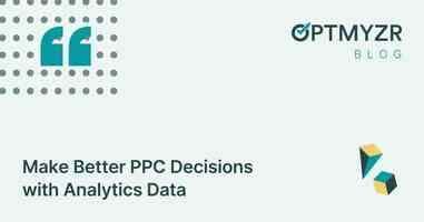Make Better PPC Decisions with Analytics Data