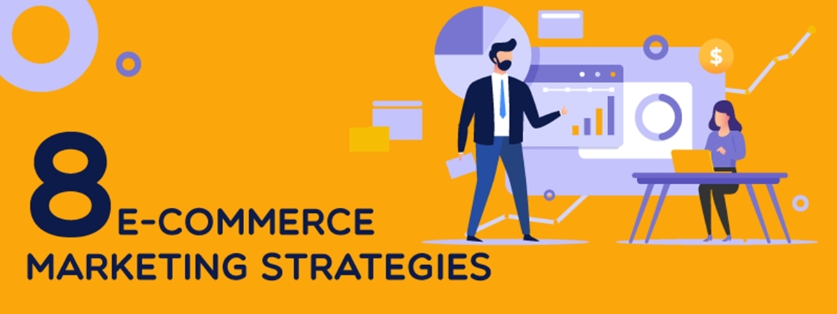 8 Best Ecommerce Marketing Strategies to Grow Your Business!