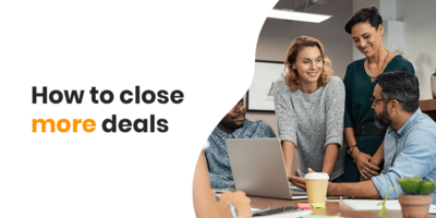 How to Close More Deals