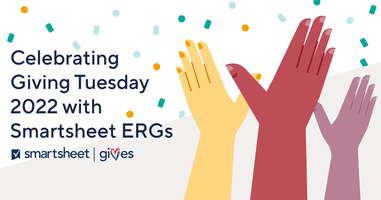 Celebrating Giving Tuesday 2022 with Smartsheet ERGs
