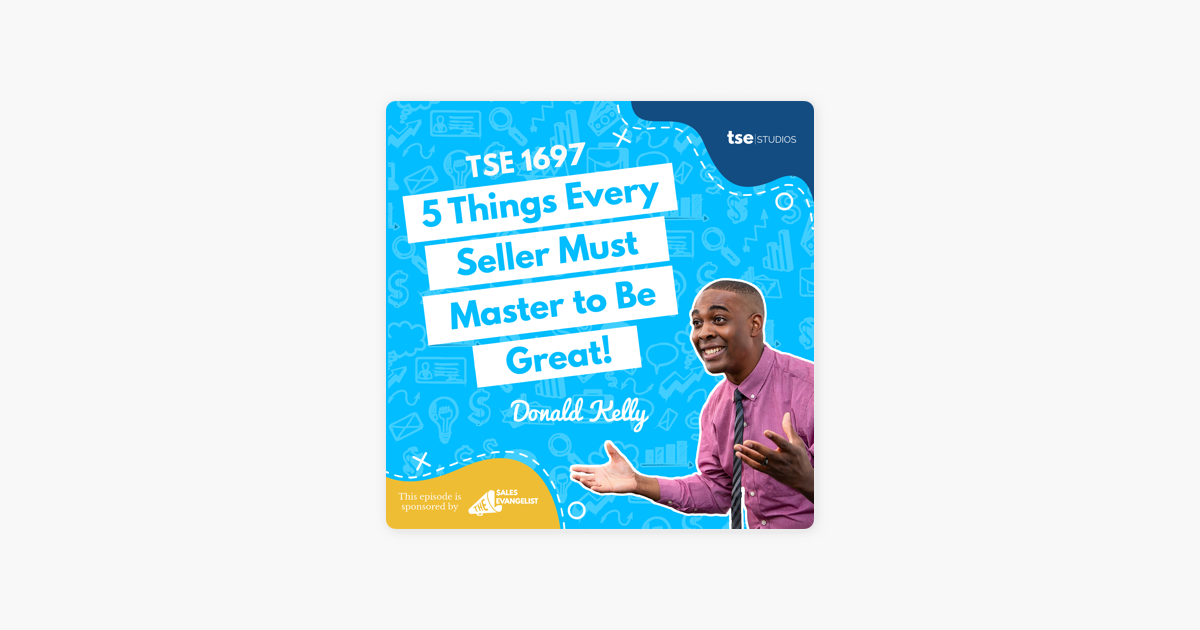 Donald Kelly | 5 Things Every Seller Must Master to Be Great!