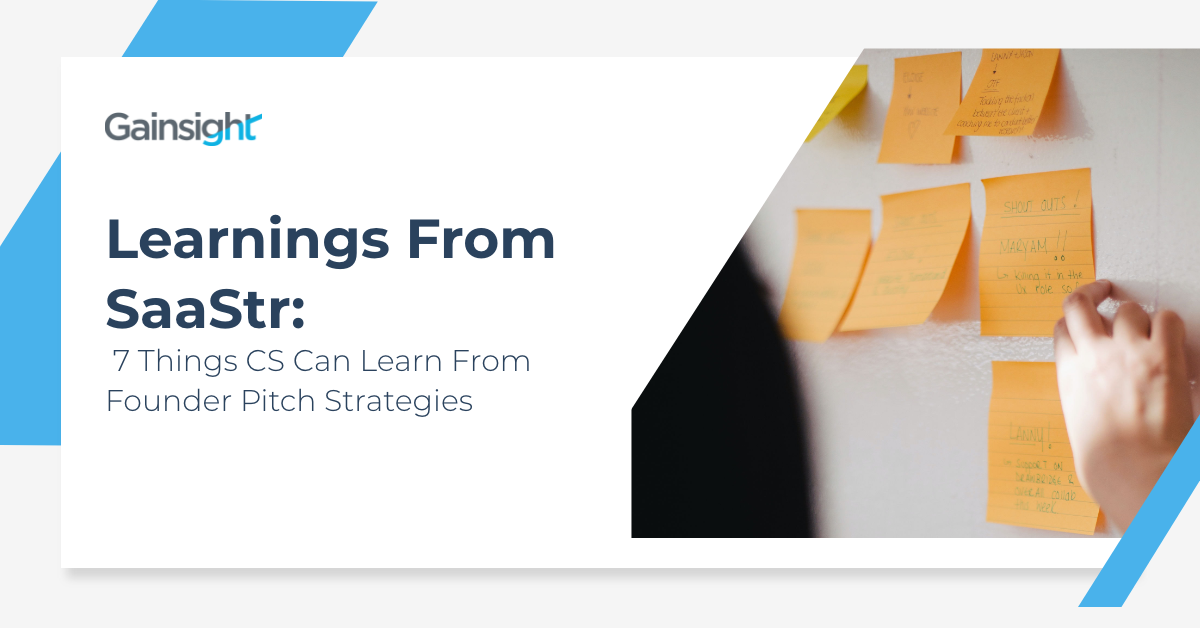 Learnings from SaaStr: 7 Things CS Can Learn From Founder Pitch Strategies | Customer Success and Product Experience Software | Gainsight