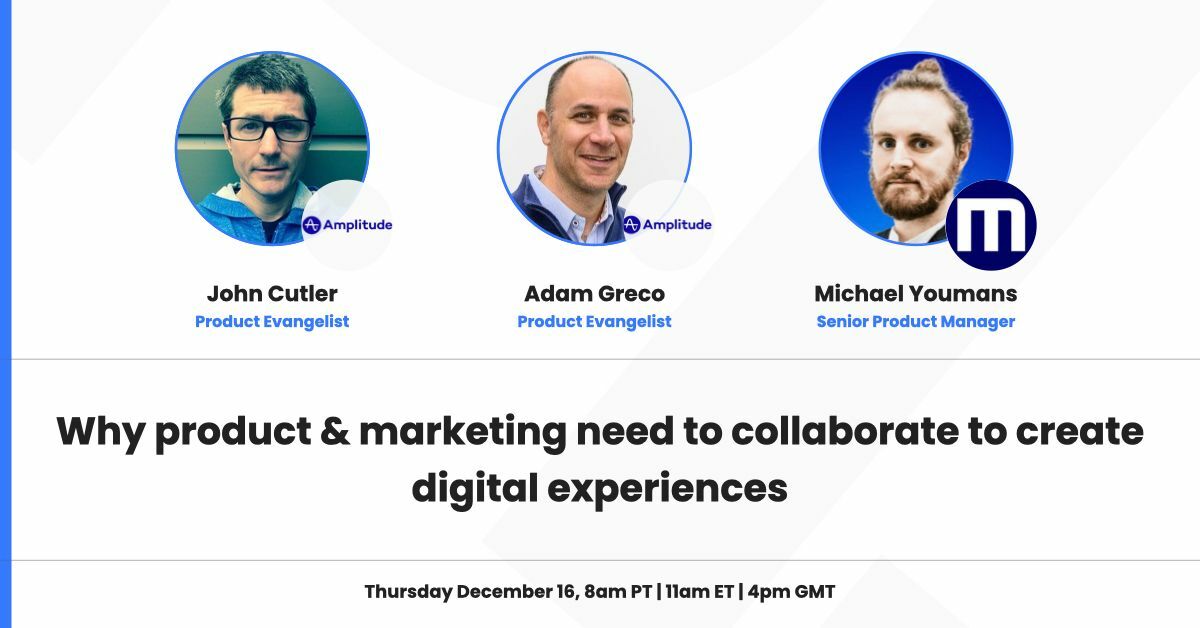 Why product & marketing need to collaborate to create digital experiences