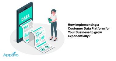 How Implementing a Customer Data Platform for Your Business to grow exponentially?