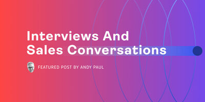 Interviews and Sales Conversations