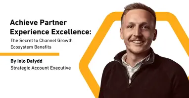 Achieve Partner Experience Excellence: The Secret to Channel Growth