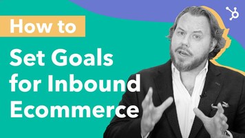 How to Set Goals for Inbound Ecommerce