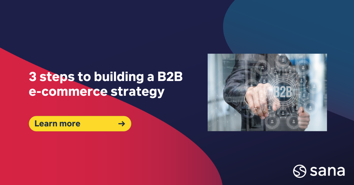 Key considerations for implementing B2B e-commerce strategy