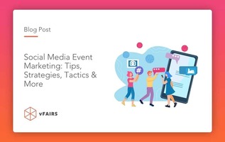 Social Media Event Marketing: Tips, Strategies, Tactics & More