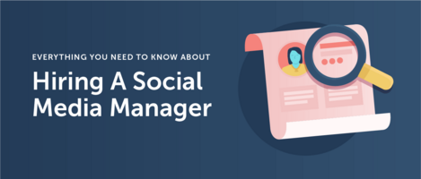 Everything You Need to Know About Hiring a Social Media Manager