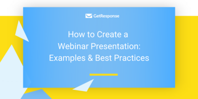 How to Create a Webinar Presentation: Examples & Best Practices
