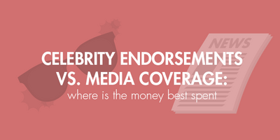 Celebrity Endorsements vs. Media Coverage: Where is the Money Best Spent?