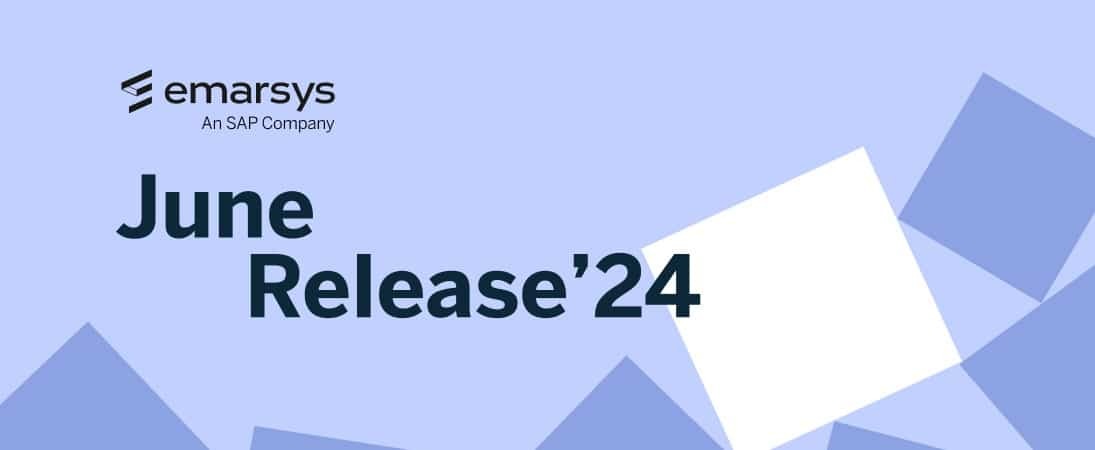 Emarsys June 2024 Product Release: AI Announcements, Omnichannel Innovations and more 