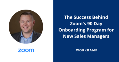The Success Behind Zoom's 90-Day Onboarding Program for New Sales Managers