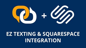 EZ Texting with Squarespace Integration