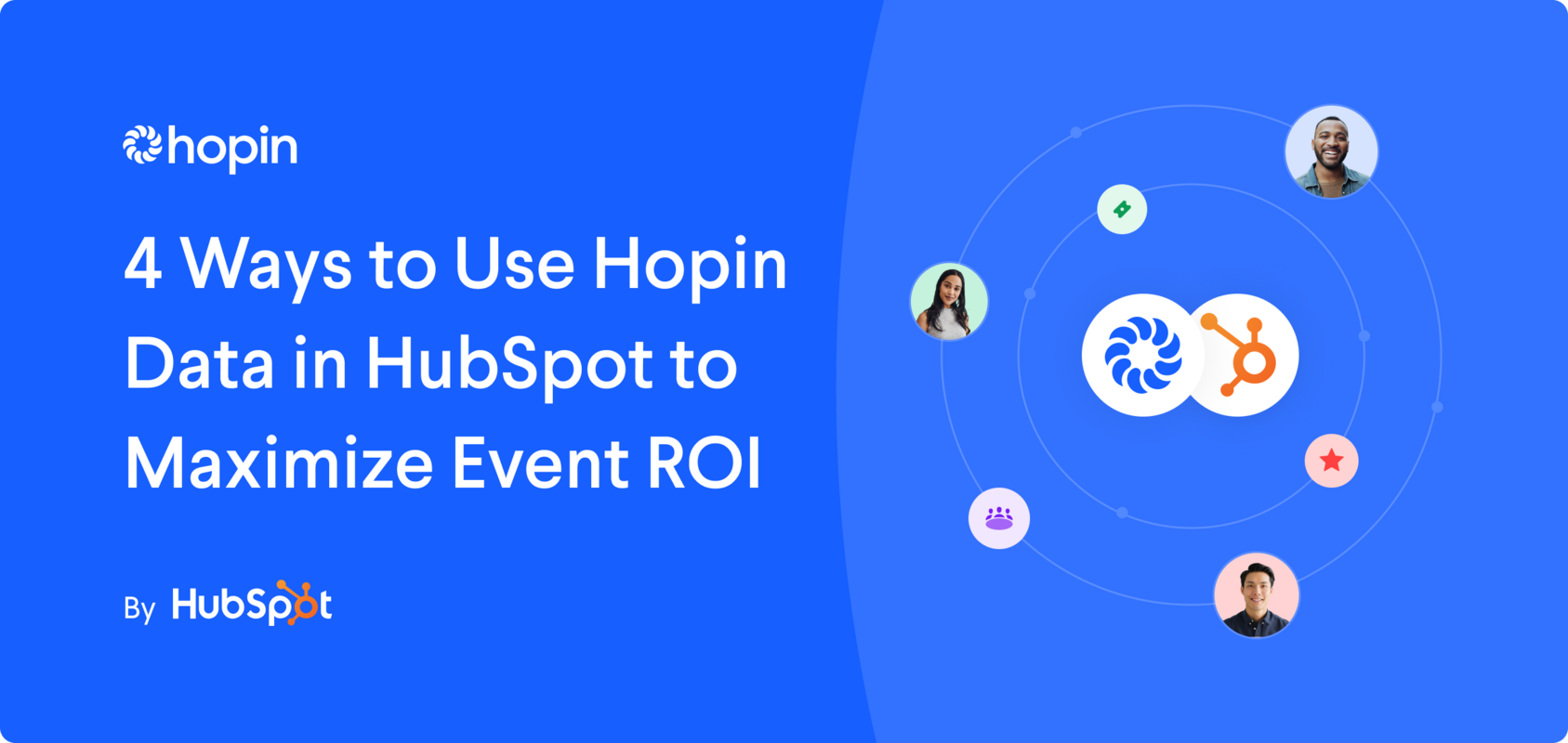 4 Ways to Use Hopin Data in HubSpot to Maximize Event ROI