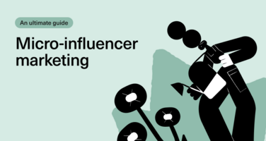 Micro-Influencer Marketing: The Ultimate Guide