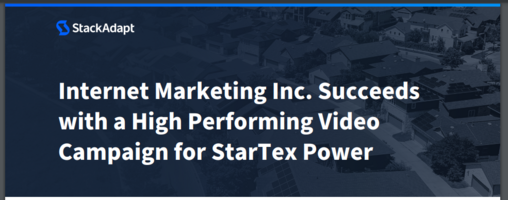 Internet Marketing Inc. Succeeds with a High Performing Video Campaign for StarTex Power