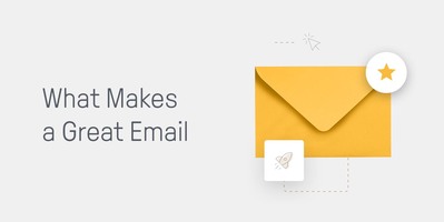 How To Create A Great Email Every Time-With Real Examples