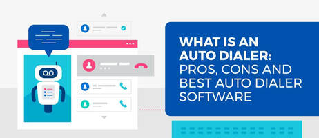 What is an Auto Dialer: Pros, Cons and Best Auto Dialer Software