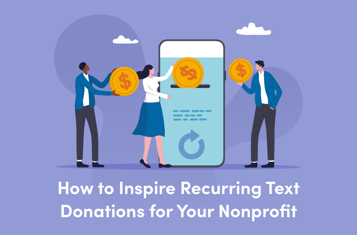 How to Inspire Recurring Text Donations for Your Nonprofit
