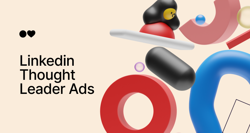 LinkedIn Thought Leader Ads: How They Work + B2B Use Cases