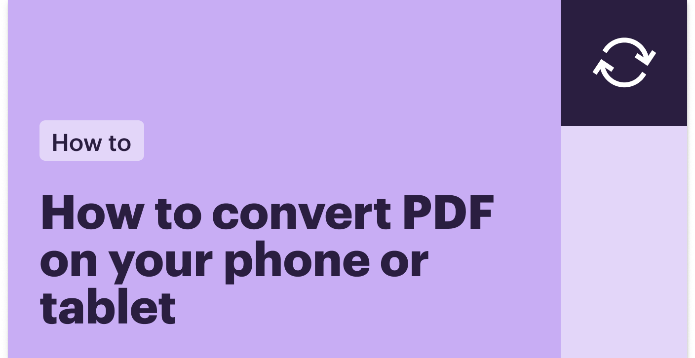 How to convert PDF on your phone or tablet: The complete step-by-step guide