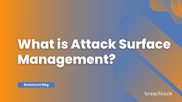 What is Attack Surface Management?