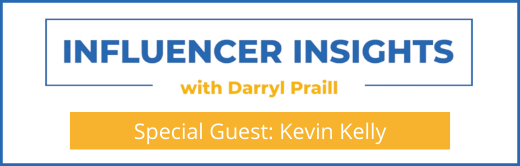 Influencer Insights with Kevin Kelly