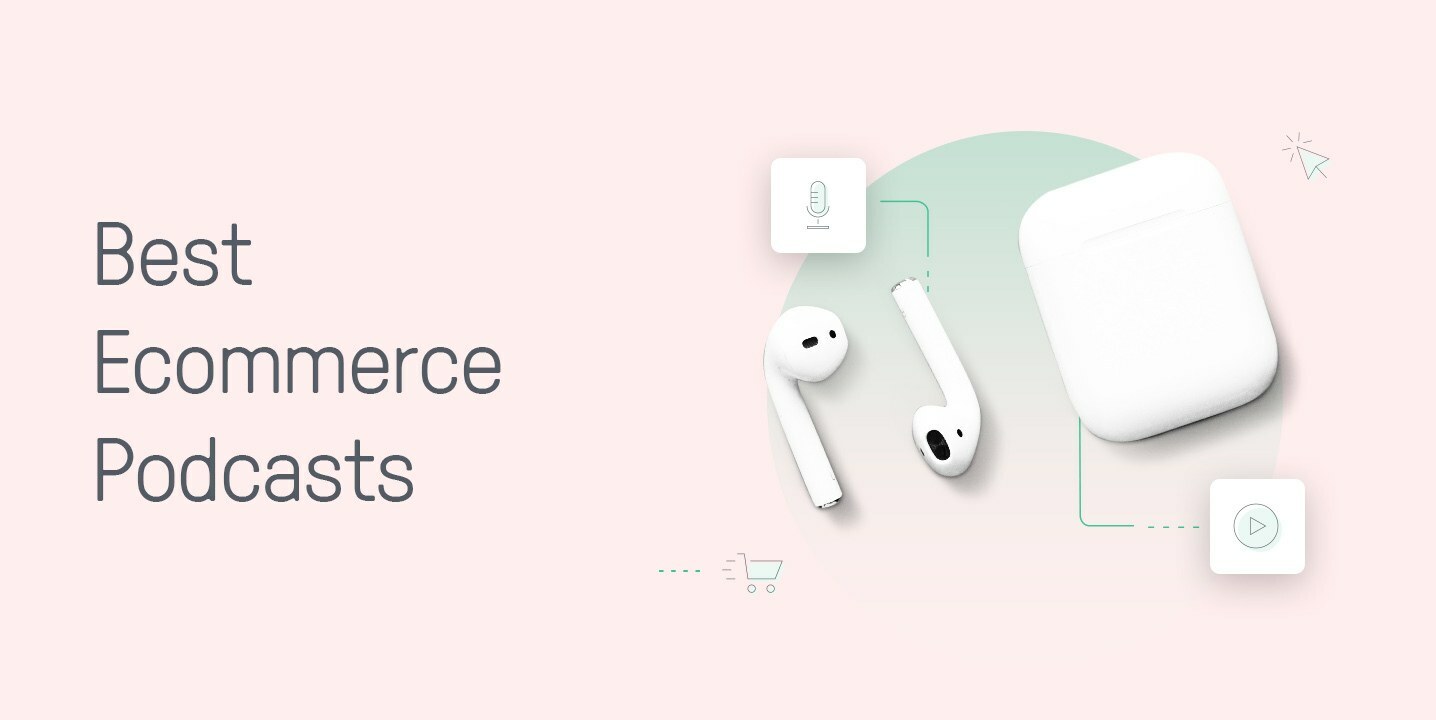 9 Ecommerce Podcasts You Need to Supercharge Your Business