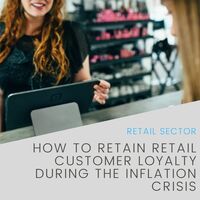 How to Retain Retail Customer Loyalty During the Inflation Crisis