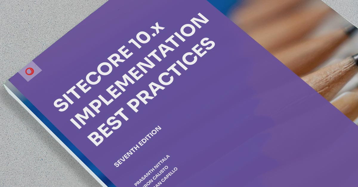 SITECORE 10.x IMPLEMENTATION BEST PRACTICES