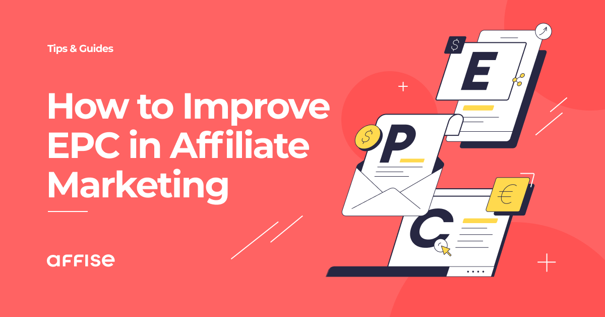 How to Make The Most Out of EPC in Your Affiliate Marketing Campaign