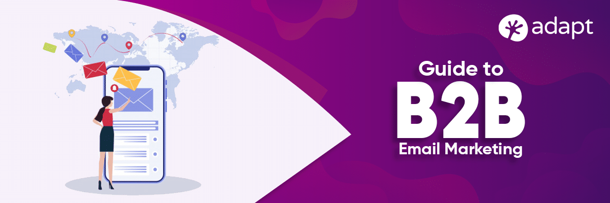 The Essential Guide to B2B Email Marketing - Adapt.io