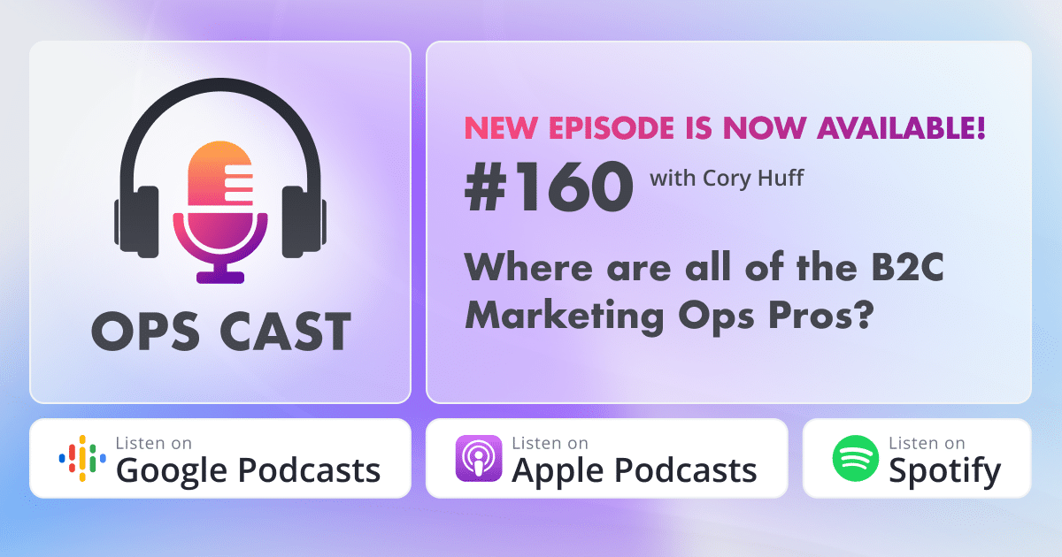 Where are all of the B2C Marketing Ops Pros? with Cory Huff - Marketing Operations