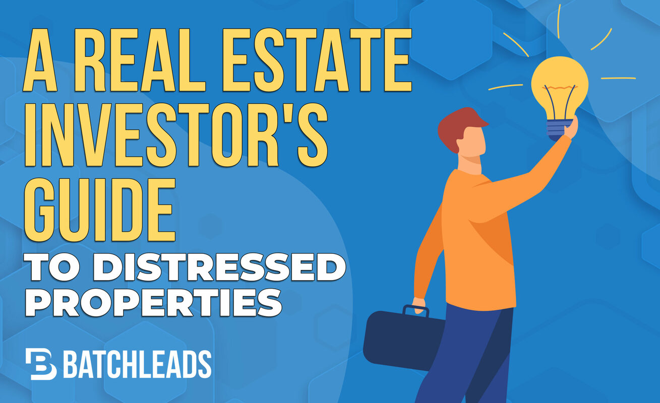 A Real Estate Investor's Guide To Distressed Properties