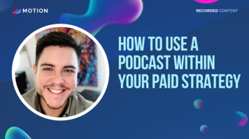 How to use a podcast within your paid strategy with Toby Phillips
