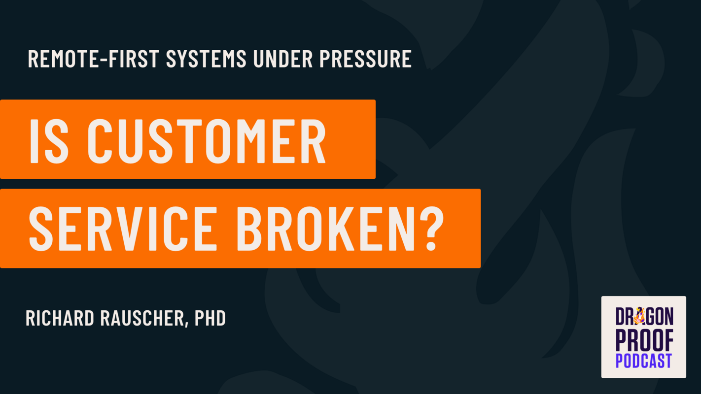 Is Customer Service Broken? Dragonproof Podcast Episode 63