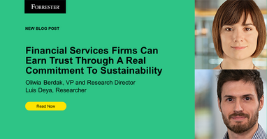 Financial Services Firms Can Earn Trust With A Real Commitment To Sustainability